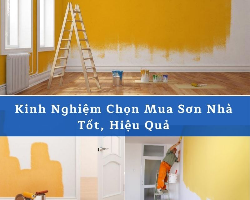 7 Kinh Nghiệm Chọn Mua Sơn Nhà Tốt, Bền Đẹp, Chất Lượng